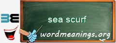 WordMeaning blackboard for sea scurf